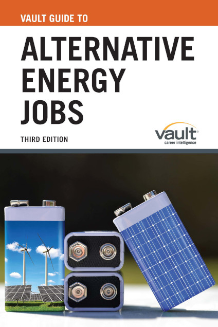 Vault Guide to Alternative Energy Jobs, Third Edition