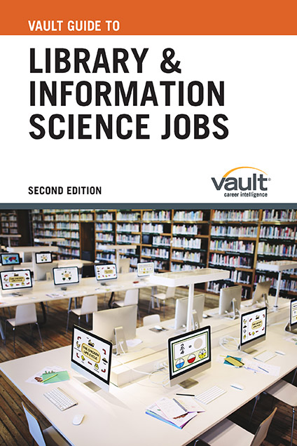 Vault Guide to Library and Information Science Jobs, Second Edition