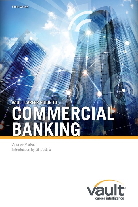 Vault Career Guide to Commercial Banking, Third Edition