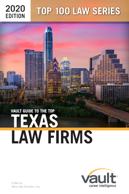 Vault Guide to the Top Texas Law Firms, 2020 Edition