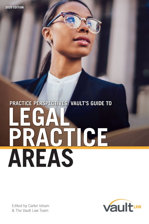Practice Perspectives: Vault’s Guide to Legal Practice Areas, 2025 Edition