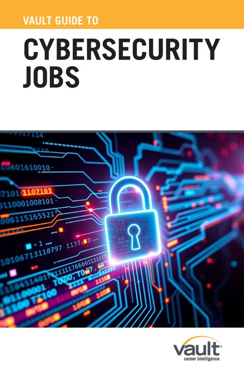 Vault Guide to Cybersecurity Jobs