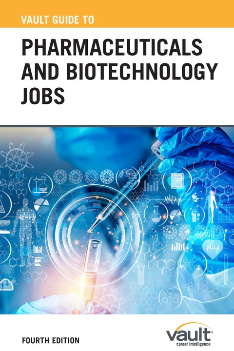 Vault Guide to Pharmaceuticals and Biotechnology Jobs, Fourth Edition
