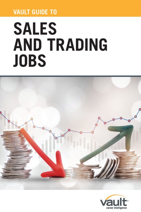 Vault Guide to Sales and Trading Jobs