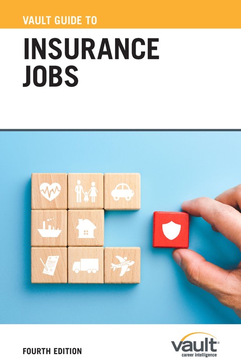 Vault Guide to Insurance Jobs, Fourth Edition