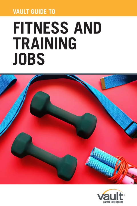 Vault Guide to Fitness and Training Jobs