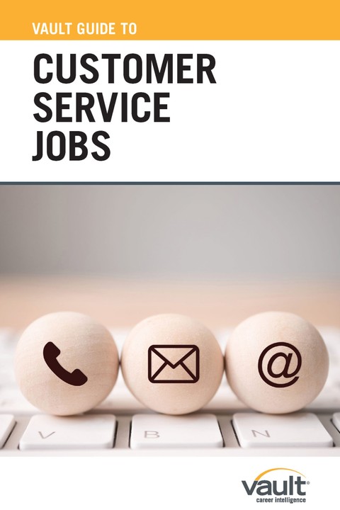 Vault Guide to Customer Service Jobs, Second Edition