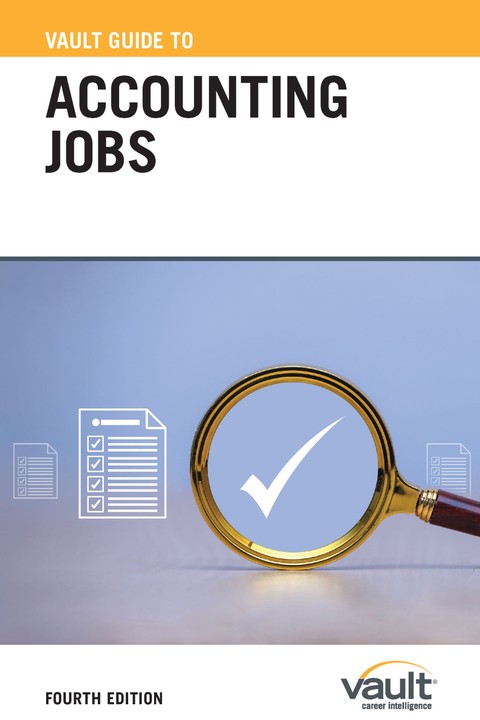 Vault Guide to Accounting Jobs, Fourth Edition