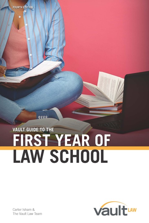 Vault Guide to the First Year of Law School, 4th Edition