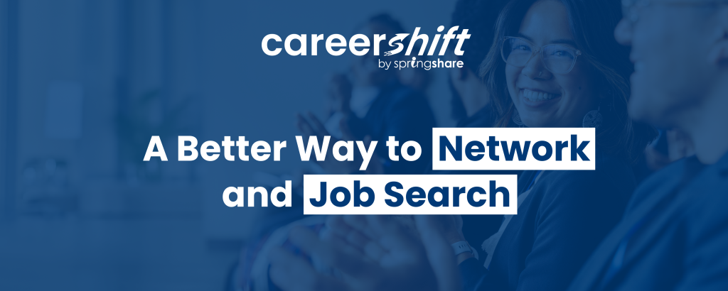 CareerShift is a better way to network and job search